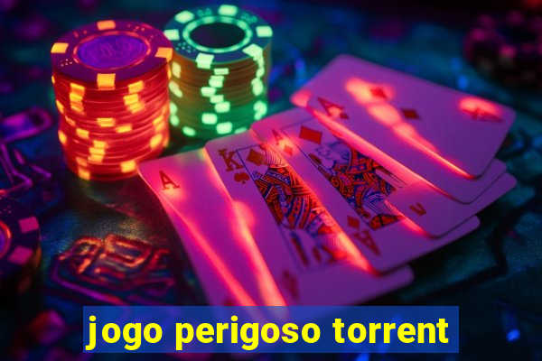 jogo perigoso torrent